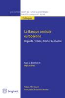 La Banque centrale européenne, Regards croisés, droit et économie