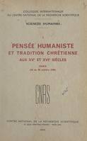 Pensée humaniste et tradition chrétienne aux XVe et XVIe siècles, Paris 26 au 30 octobre 1948