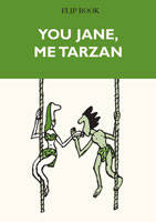 You Jane me Tarzan, Flip Book