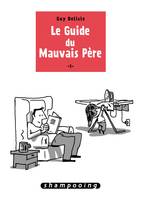 1, Le guide du mauvais père, Tome 1