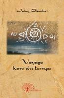 Voyage hors du temps