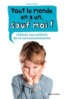 Tout le monde en a un, sauf moi !, Libérer nos enfants de la surconsommation