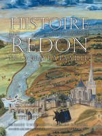 Histoire DE REDON, [actes du colloque tenu à Redon, 18-19 octobre 2013]