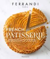 French Pâtisserie, Master recipes and techniques from the Ferrandi School of Culinary Arts