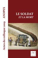 Le soldat et la mort, Actes du colloque 2019, anopex, [21 octobre, paris]