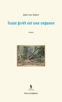 Toute forêt est une enfance