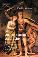 Au commencement était l'action, Les idées de force et d'énergie en Allemagne autour de 1800