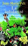 La solidarité, chez les plantes, les animaux, les humains