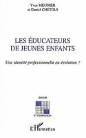 LES ÉDUCATEURS DE JEUNES ENFANTS, Une identité professionnelle en évolution ?