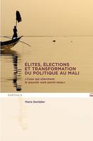 Elites, élections et transformation du politique au Mali, 