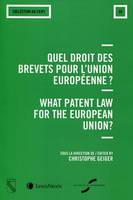 quel droit des brevets pour l union europeenne ?, Actes du colloque