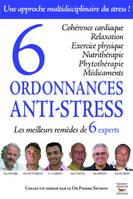 6 ordonnances anti-stress, Les meilleurs remèdes de 6 experts