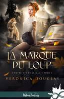 La marque du loup, L'empreinte de la magie, T1