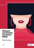 Clément, une femme, rencontre fatale