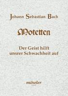 The spirit comes to help our weakness, Motet. BWV 226. mixed choir (SATB/SATB); basso continuo and/or instruments ad libitum. Partition.