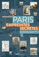 Paris empreintes secrètes, Quand la forme des rues révèle villages, remparts et châteaux disparus