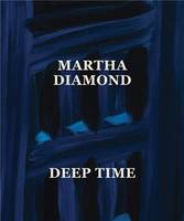 Martha Diamond: Deep Time /anglais