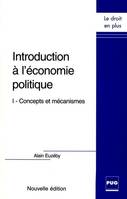 Introduction à l'économie politique., I, Concepts et mécanismes, Introduction à l'économie politique