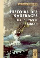 Histoire des naufrages sur le littoral landais - 1578-1918
