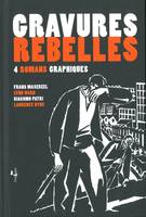 Gravures Rebelles, 4 romans graphiques