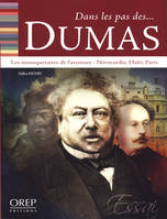 Dans les pas des... DUMAS - Quatre mousquetaires de l'aventure (Normandie, Haïti, Paris), les mousquetaires de l'aventure