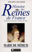 Histoire des reines de France., Histoire des reines de France - Marie de Médicis