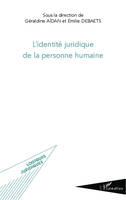 L'identité juridique de la personne humaine, actes du colloque organisé... à l'Université Paris 1-Panthéon-Sorbonne, le 1er octobre 2009