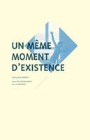 Un même moment d'existence