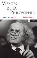 Visages de la philosophie, les philosophes d'expression française de notre temps