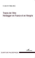 Traces de l'être Heidegger en France et en Hongrie