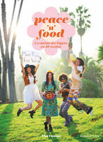 Peace 'n' Food, La cuisine des hippies en 40 recettes