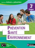 Prévention Santé Environnement 3e SEGPA Acteurs de Prévention Livre de l'élève