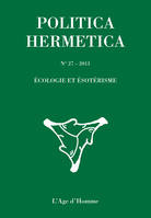 POLITICA HERMETICA N 27 : ECOLOGIE ET ESOTERISME