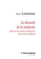 La désunité de la médecine, Essai sur les valeurs explicatives de la science médicale