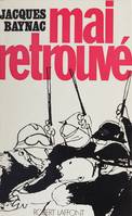 Mai retrouvé, Contribution à l'histoire du mouvement révolutionnaire du 3 mai au 16 juin 1968
