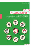 Tous allergiques ?, Comprendre une épidémie contemporaine