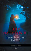 Tuer Napoléon III