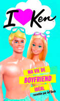 I love Ken / ma vie de boy friend idéal, ma vie de boyfriend idéal