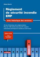 Règlement de sécurité incendie ERP avec historique des versions, 40 ans d'historique de la réglementation. Plus de 400 articles dans leurs 88 versions