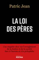 La loi des pères, Une enquête choc sur l'aveuglement de la Justice et de la société face à l'inceste et à la pédophili