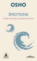 Emotions, Se libérer de la colère, de la jalousie et de la peur