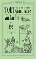 Tout ce que votre grand mère aurait dû vous apprendre au jardin