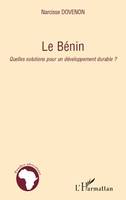 Le Bénin, Quelles solutions pour un développement durable ?