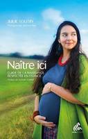 Naître ici, Guide de la naissance respectée en france