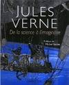 Jules Verne. De la science à l’imaginaire, de la science à l'imaginaire