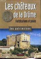 Les châteaux de la Drome - Fortifications et palais (Collection 