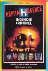 Hôpital urgence., Incendie criminel