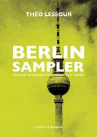 Berlin Sampler, Un siècle de musique, du cabaret à la techno