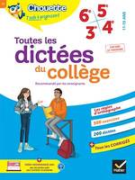 Toutes les dictées du collège 6e, 5e, 4e, 3e, cahier de révision et d'entraînement pour toutes les années collège