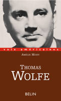 Thomas Wolfe. L'épopée intime, l'épopée intime